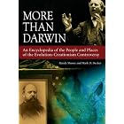 Click here to buy More than Darwin: An Encyclopedia of the People and Places of the Evolution-Creationism Controversy by  Randy Moore and Mark D. Decker.