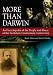 Book More than Darwin: An Encyclopedia of the People and Places of the Evolution-Creationism Controversy