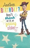 Birthday Card Disney Toy Story Another Birthday? Don't Think of It As...