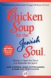Chicken Soup for the Jewish Soul: Stories to Open the Heart and Rekindle the Spirit (Chicken Soup for the Soul)