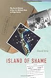 Island of Shame: The Secret History of the U.S. Military Base on Diego Garcia