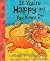If You're Happy and You Know It!