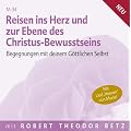 Reisen ins Herz und zur Ebene des Christus-Bewusstseins