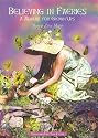Believing in Faeries: A Manual for Grown-ups