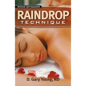 Click here to buy Raindrop Technique by D. Gary Young.