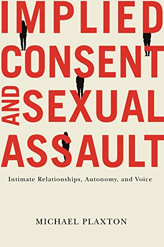 Implied Consent and Sexual Assault: Intimate Relationships, Autonomy, and Voice