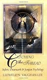 Catching the Thread: Sufism, Dreamwork, and Jungian Psychology
