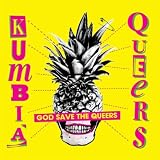 Kumbia Queers God Save The Queers EP