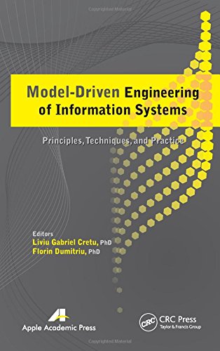 Model-Driven Engineering of Information Systems: Principles, Techniques, and PracticeFrom Apple Academic Press