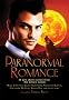 The Mammoth Book of Paranormal Romance: 24 New Short Stories from the Hottest Names (Mammoth Books)