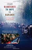 From Bloodshed to Hope in Burundi: Our Embassy Years during Genocide (Focus on American History Series)