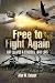 FREE TO FIGHT AGAIN: RAF Escapes and Evasions 1940-1945