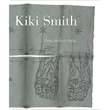 Kiki Smith: Prints, Books And Things