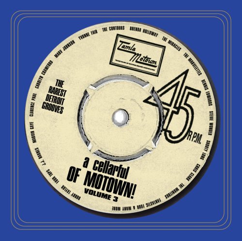 CD-Charts  Music : Vol. 3- Cellarful Of Motown! Rarest Detroit Grooves