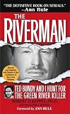 The Riverman: Ted Bundy and I Hunt for the Green River Killer
