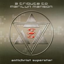 Antichrist Superstar: A Tribute to Marilyn Manson