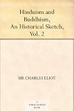 Hinduism and Buddhism, An Historical Sketch, Vol. 2