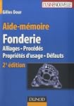 Fonderie : Alliages, proc�d�s, propri...
