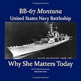 BB-67 MONTANA, U.S. Navy Battleship: Why She Matters Today