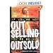 If You're Not Out Selling, You're Being Outsold