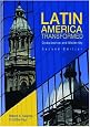 Latin America Transformed: Globalization and Modernity (Arnold Publication)