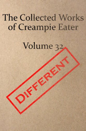 The Collected Works of Creampie Eater, Volume 32