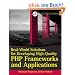 Real-World Solutions for Developing High-Quality PHP Frameworks and Applications