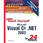 Sams Teach Yourself Microsoft Visual C# .NET 2003 in 24 Hours Complete Starter Kit