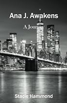 Ana J. Awakens: A Journey Ana J. Awakens: A Journey