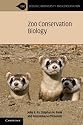 Zoo Conservation Biology (Ecology, Biodiversity and Conservation)
