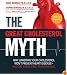 The Great Cholesterol Myth: Why Lowering Your Cholesterol Won't Prevent Heart Disease-and the Statin-Free Plan That Will