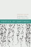 Poetics of Emptiness:Transformations of Asian Thought in American Poetry (American Literatures Initiative)
