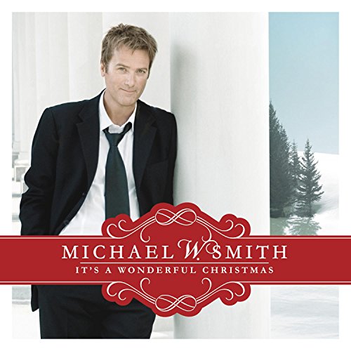 Michael W. Smith - It�s a wonderful Christmas - Zortam Music