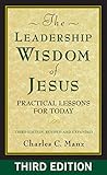 The leadership wisdom of Jesus : practical lessons for today