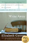Write Away : One Novelist's Approach to Fiction and the Writing Life