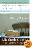 Write Away : One Novelist's Approach to Fiction and the Writing Life