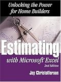 Estimating With Microsoft Excel: Unlocking the Power for Home Builders