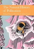  : The Natural History of Pollination (Collins New Naturalist)