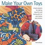 Cover of Make Your Own Toys by Petra Boase 1842153153