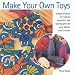 Make Your Own Toys