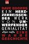Ein herzzerrei�endes Werk von umwerfender Genialit�t: Eine wahre Geschichte