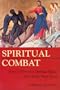 Spiritual Combat: How to Win Your Spiritual Battles and Attain Peace