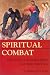 Spiritual Combat: How to Win Your Spiritual Battles and Attain Peace