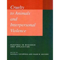 Cruelty to Animals and Interpersonal Violence: Readings in Research and Application