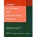 Cruelty to Animals and Interpersonal Violence: Readings in Research and Application
