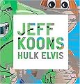 Jeff Koons (Hulk Elvis) (Hardcover)