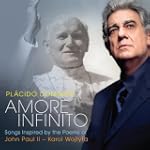 Amore Infinito: Songs inspired by the Poetry of John Paul II (Karol Wojtyla) - Placido Domingo