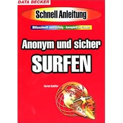 Anonym und sicher surfen. Schnellanleitung.