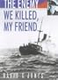 Enemy We Killed, My Friend Pb