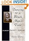 Dancing To A Black Man's Tune: A Life Of Scott Joplin (Missouri Biography)